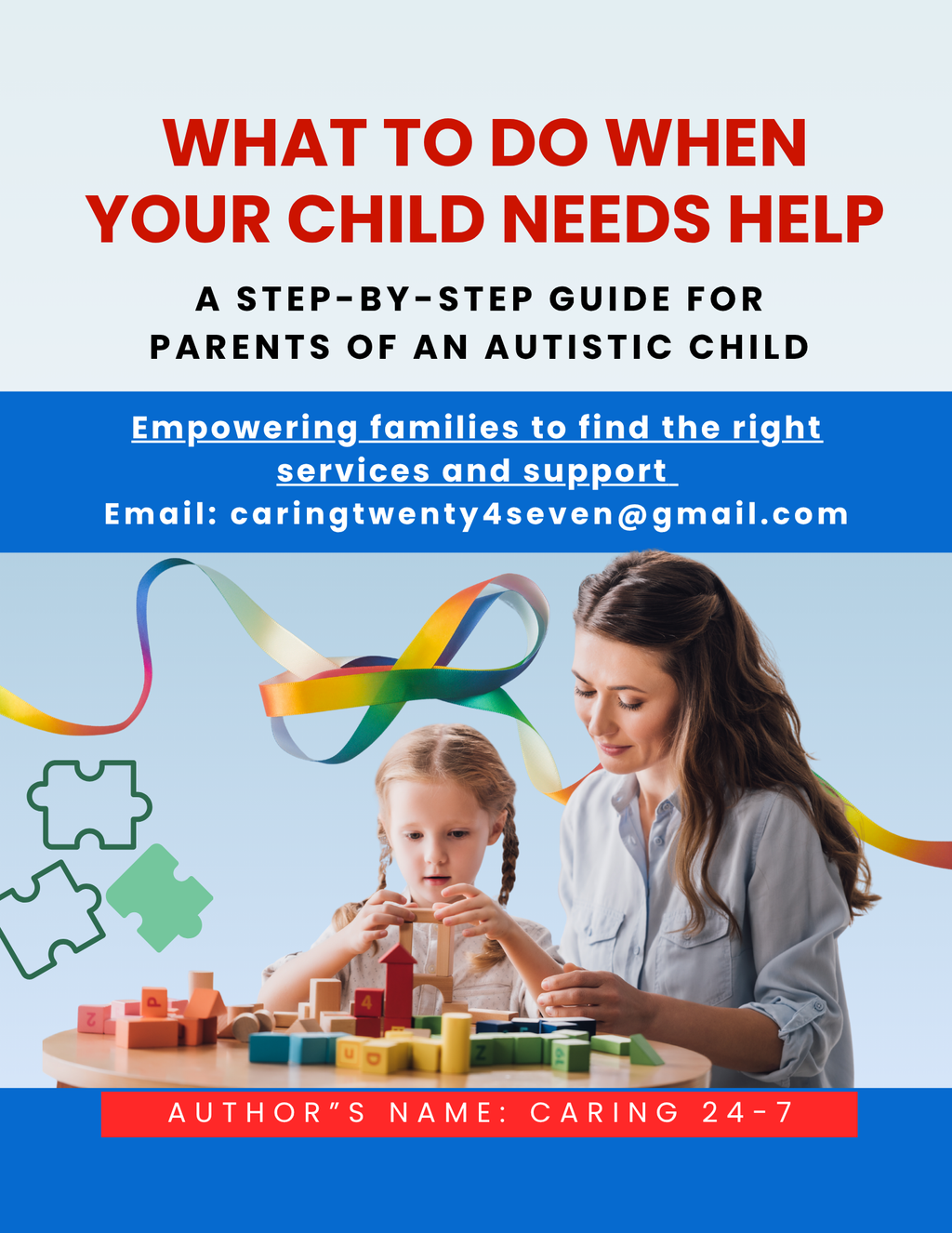 What to Do When Your Child Needs Help: A Step-by-Step Guide for Parents of an Autistic Child